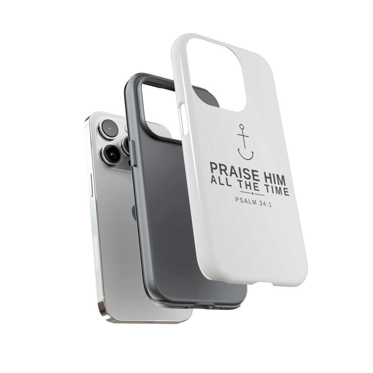 PraiseAnchor — Praise Him All The Time Phone Case