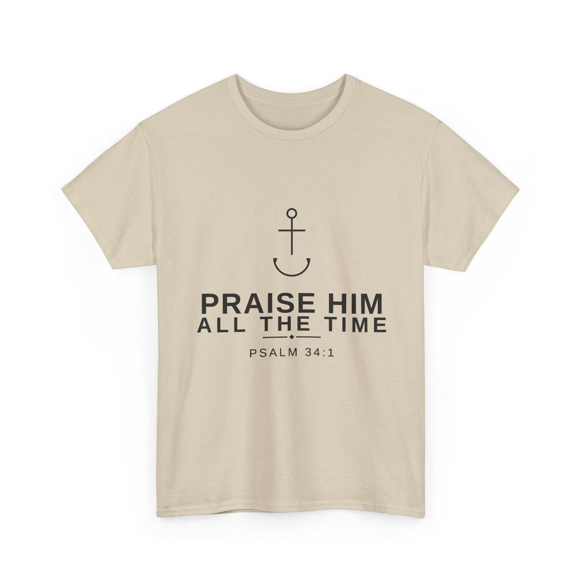 PraiseAnchor — Praise Him All The Time Tee