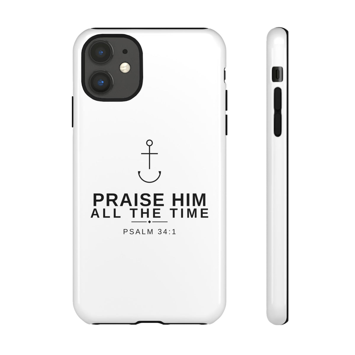 PraiseAnchor — Praise Him All The Time Phone Case