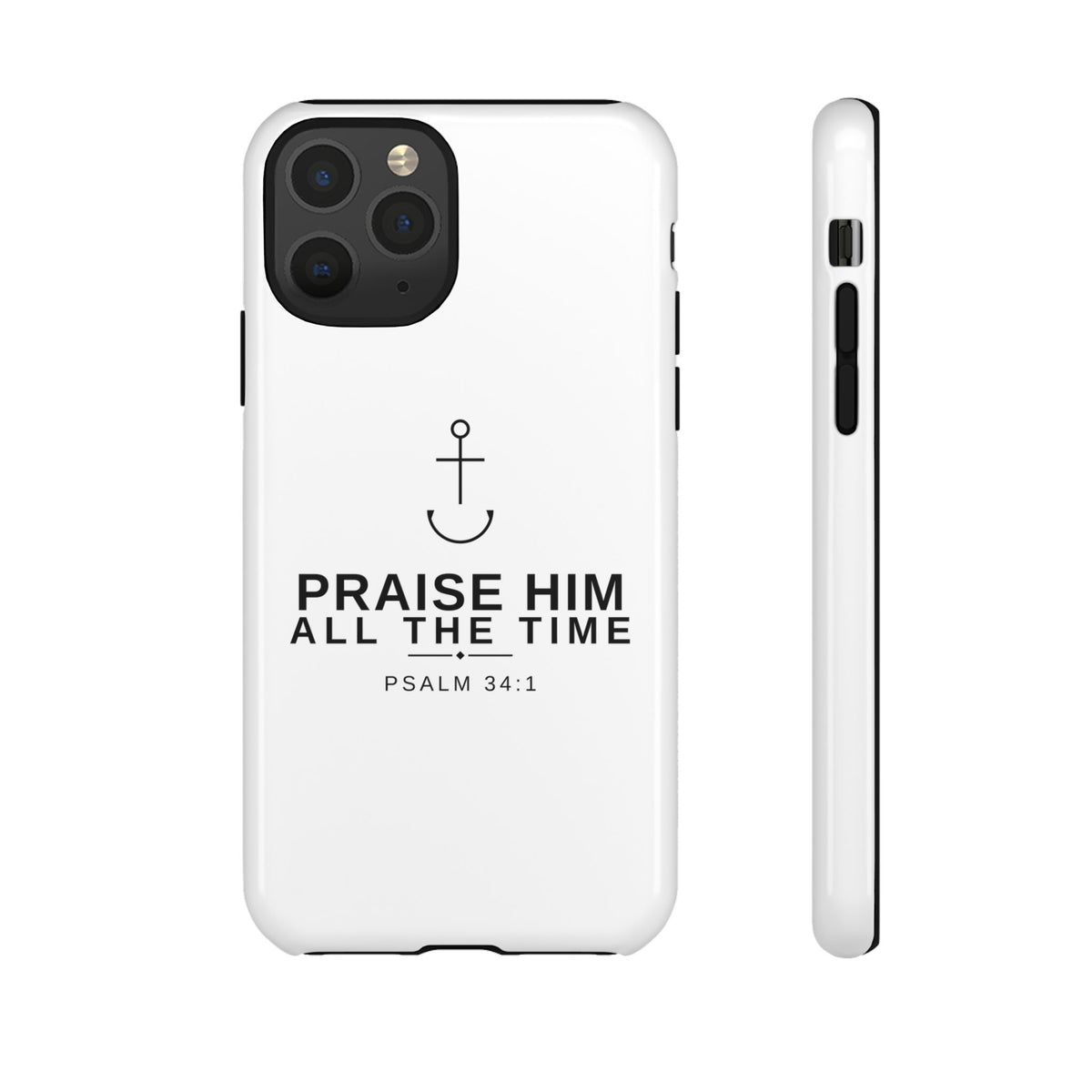 PraiseAnchor — Praise Him All The Time Phone Case