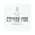 Praise Him All The Time Car Magnet — PraiseAnchor