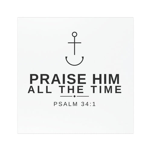 Praise Him All The Time Car Magnet — PraiseAnchor