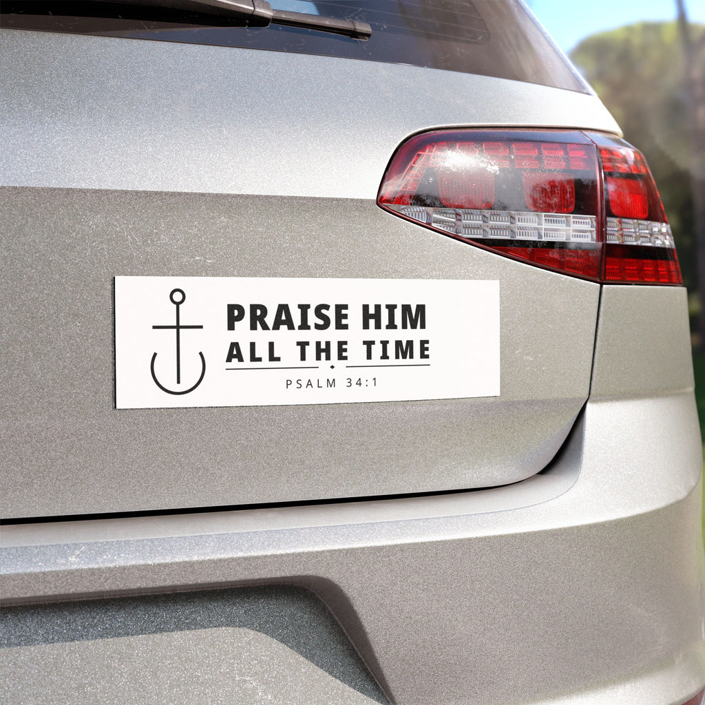 Praise Him All The Time Car Magnet — PraiseAnchor