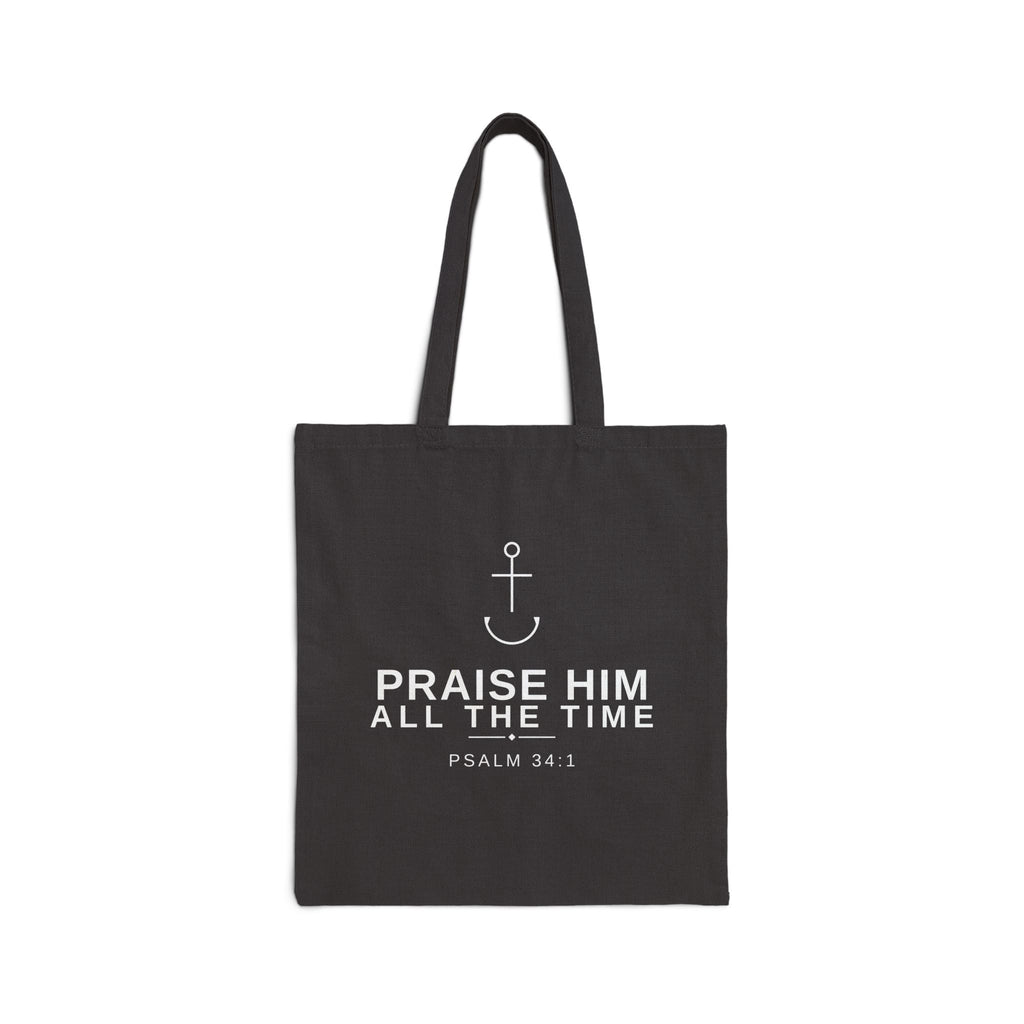 PraiseAnchor — Praise Him All The Time Tote Bag