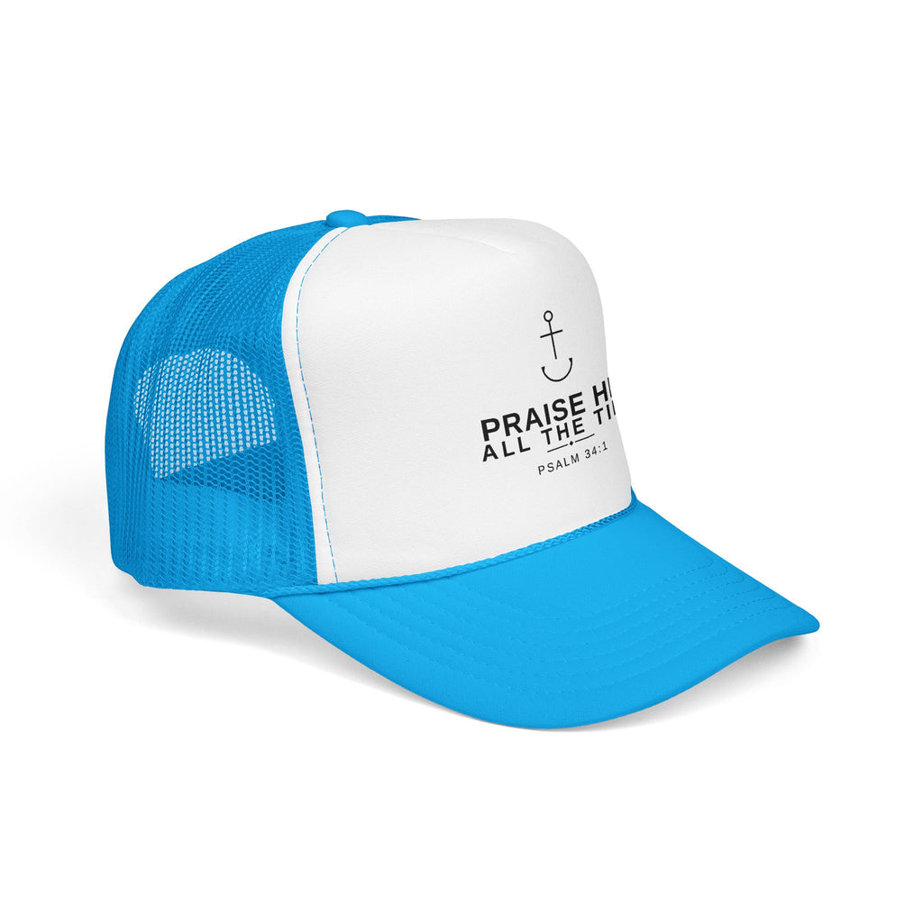 PraiseAnchor — Praise Him All The Time Trucker Hat