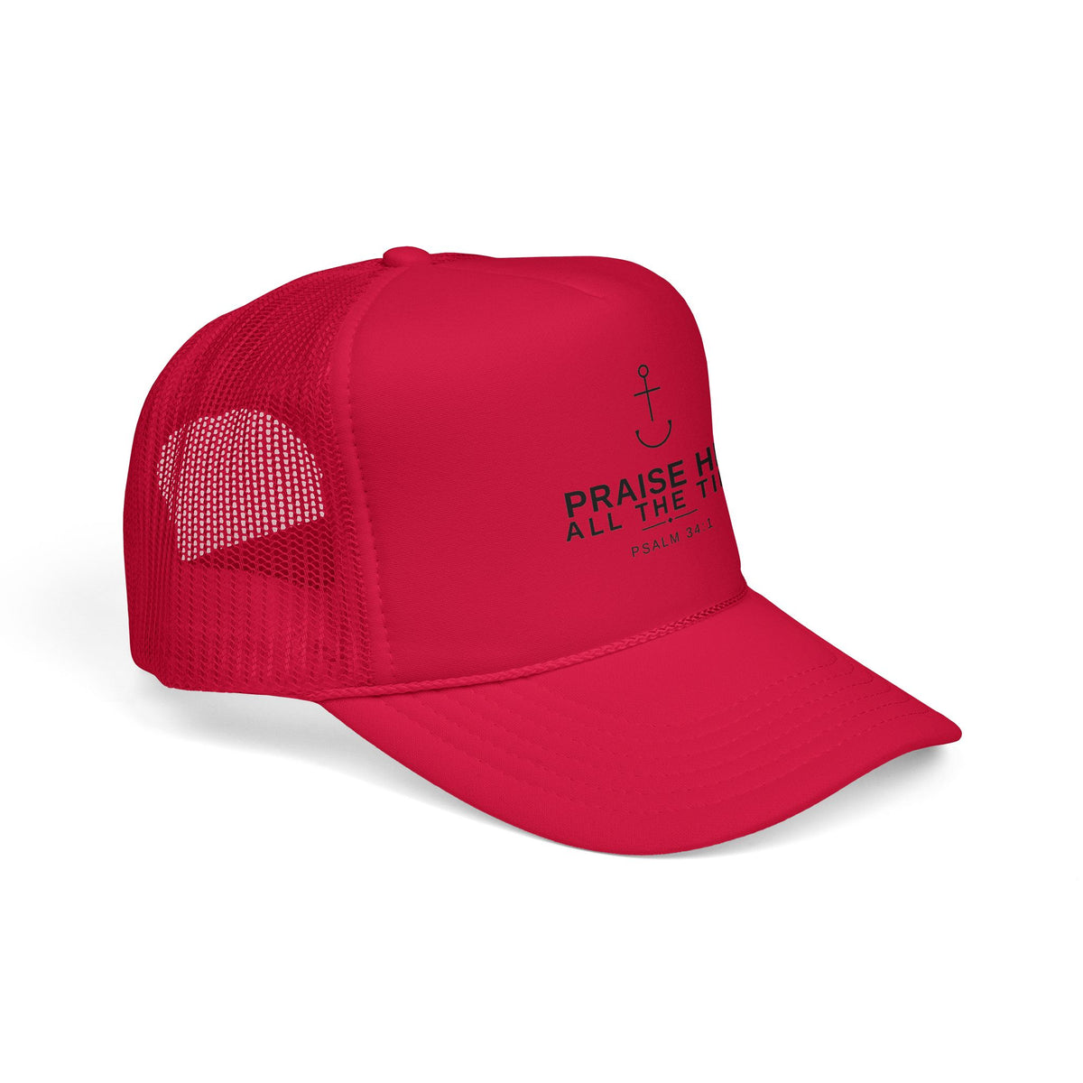 PraiseAnchor — Praise Him All The Time Trucker Hat