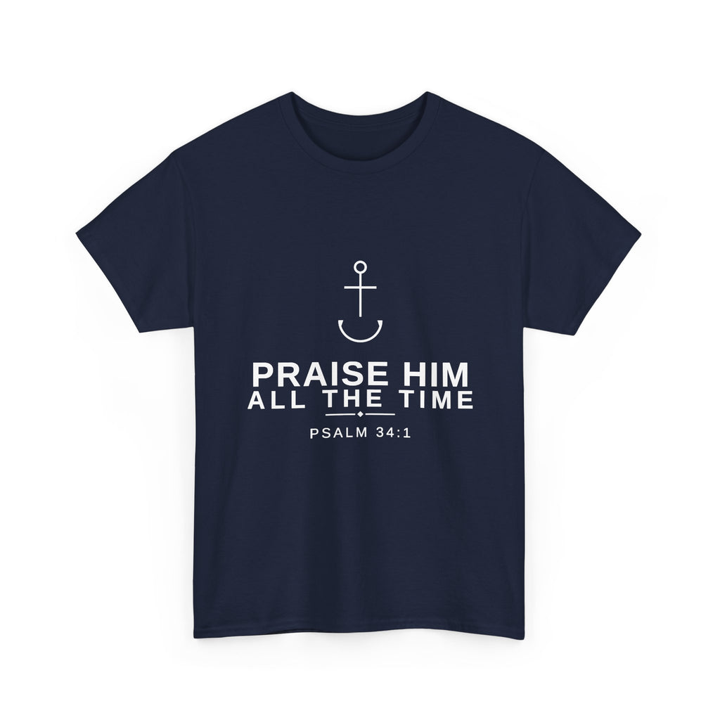 PraiseAnchor — Praise Him All The Time Tee