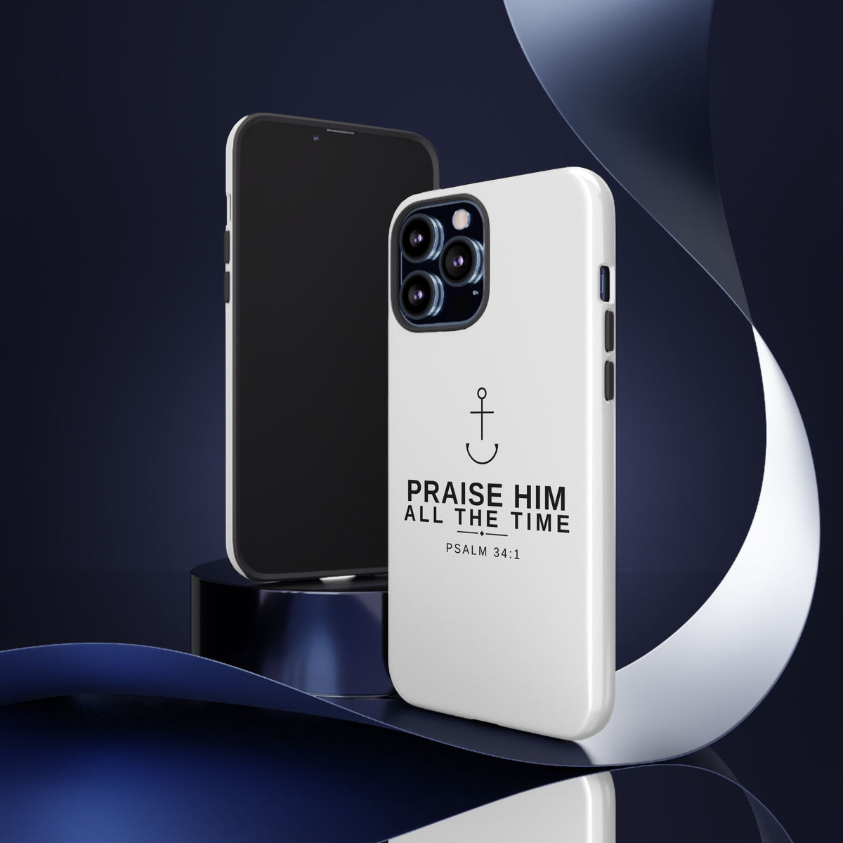 PraiseAnchor — Praise Him All The Time Phone Case
