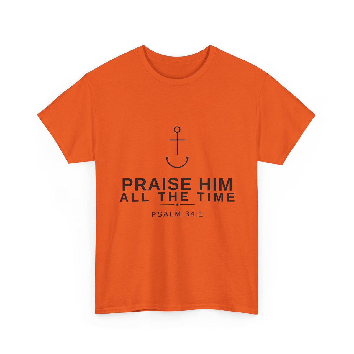 PraiseAnchor — Praise Him All The Time Tee