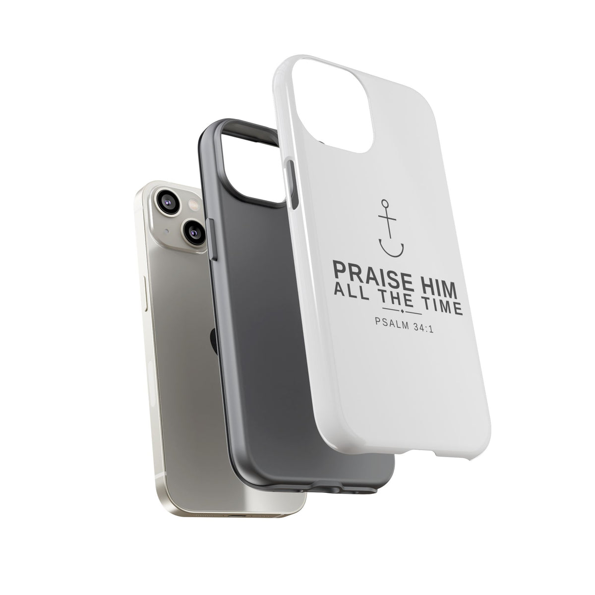 PraiseAnchor — Praise Him All The Time Phone Case