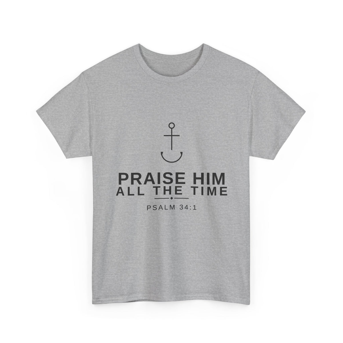 PraiseAnchor — Praise Him All The Time Tee