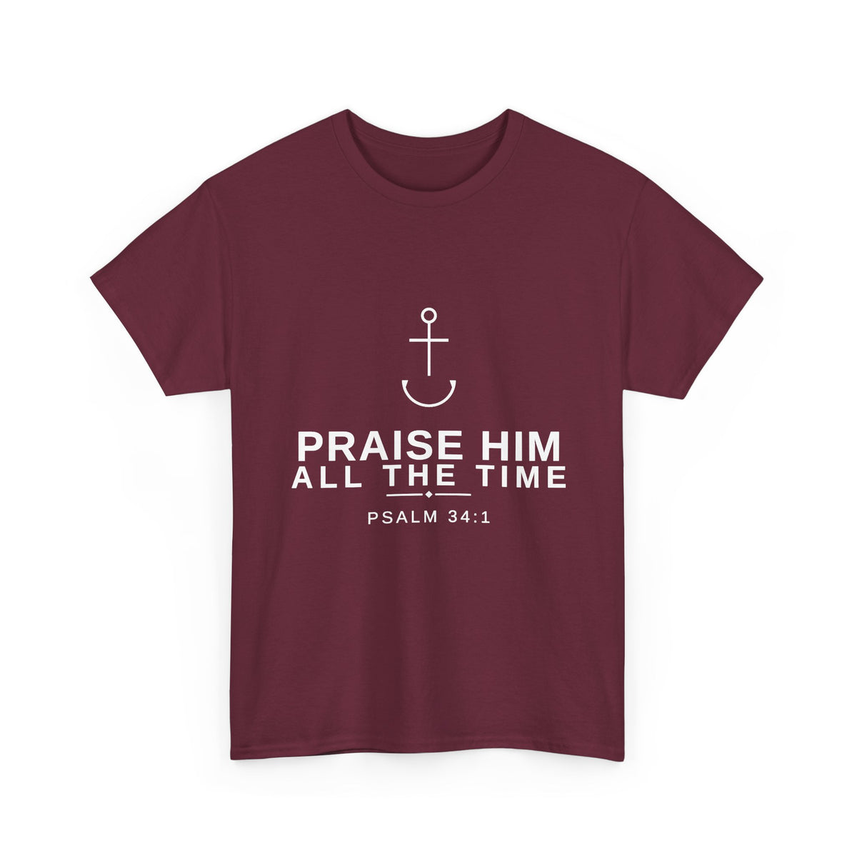 PraiseAnchor — Praise Him All The Time Tee