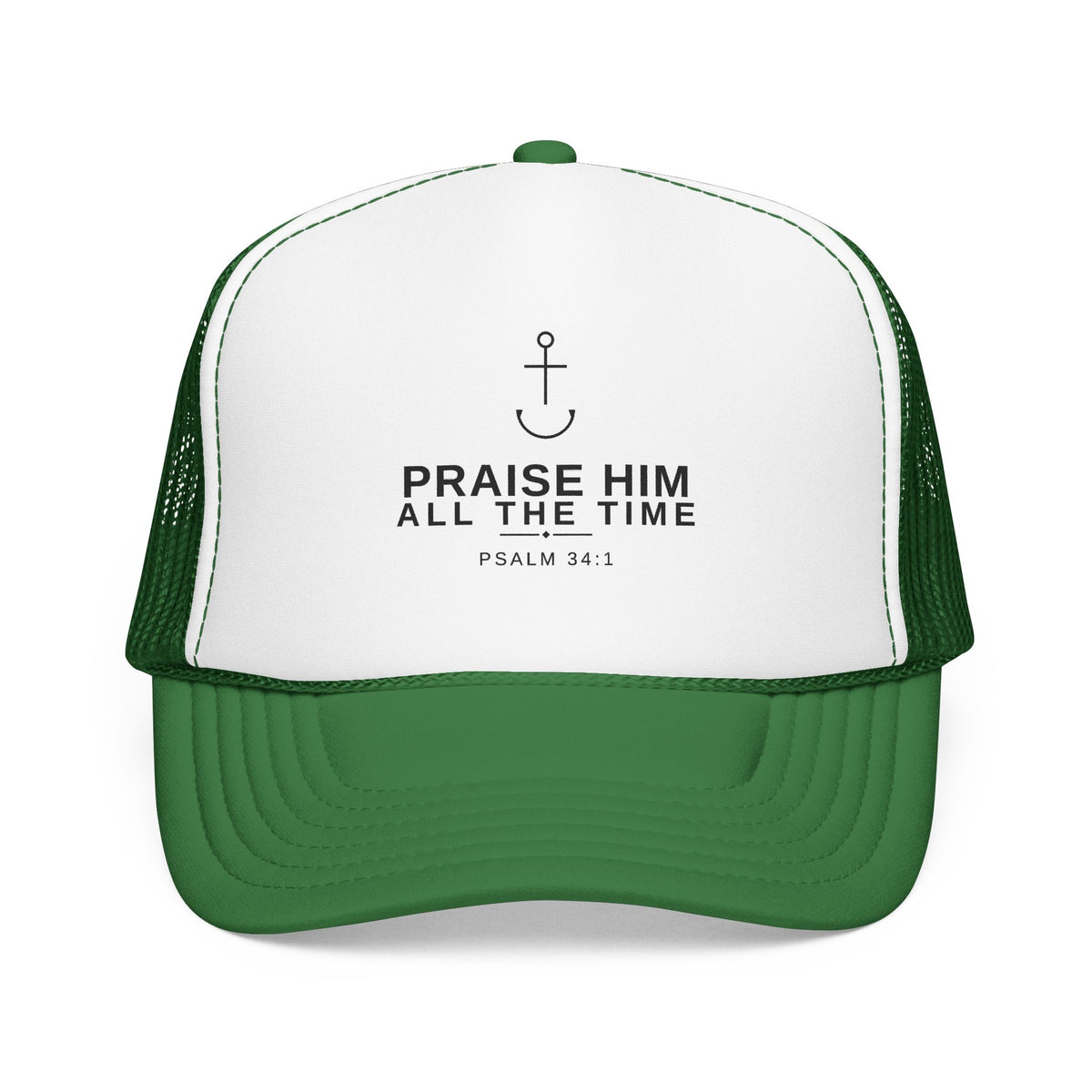 PraiseAnchor — Praise Him All The Time Trucker Hat
