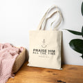 PraiseAnchor — Praise Him All The Time Tote Bag