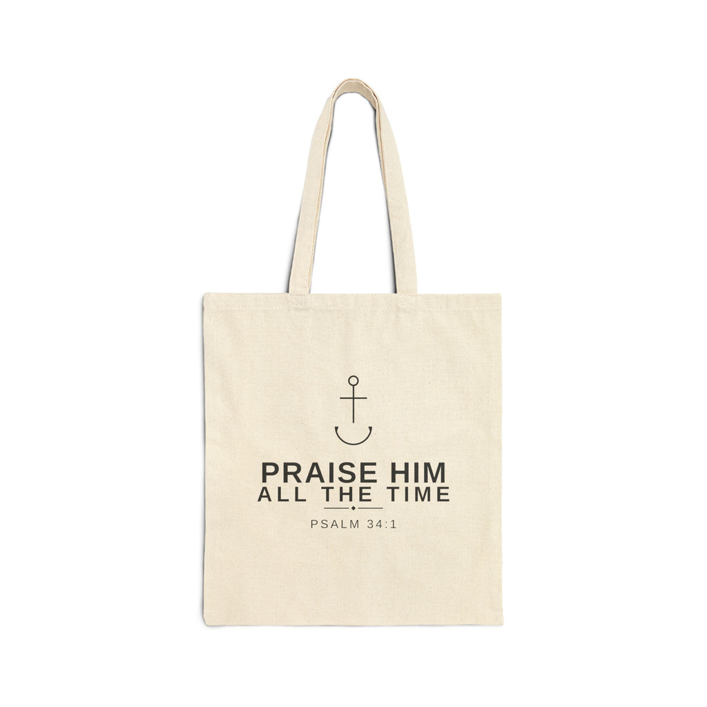 PraiseAnchor — Praise Him All The Time Tote Bag