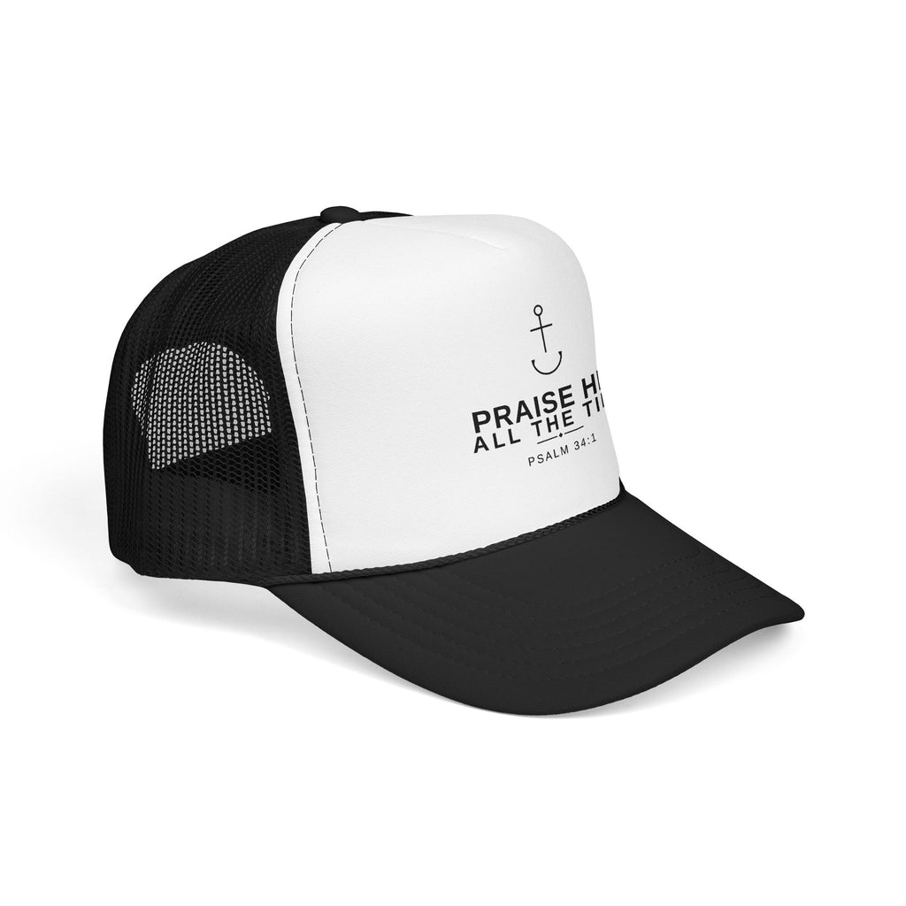 PraiseAnchor — Praise Him All The Time Trucker Hat