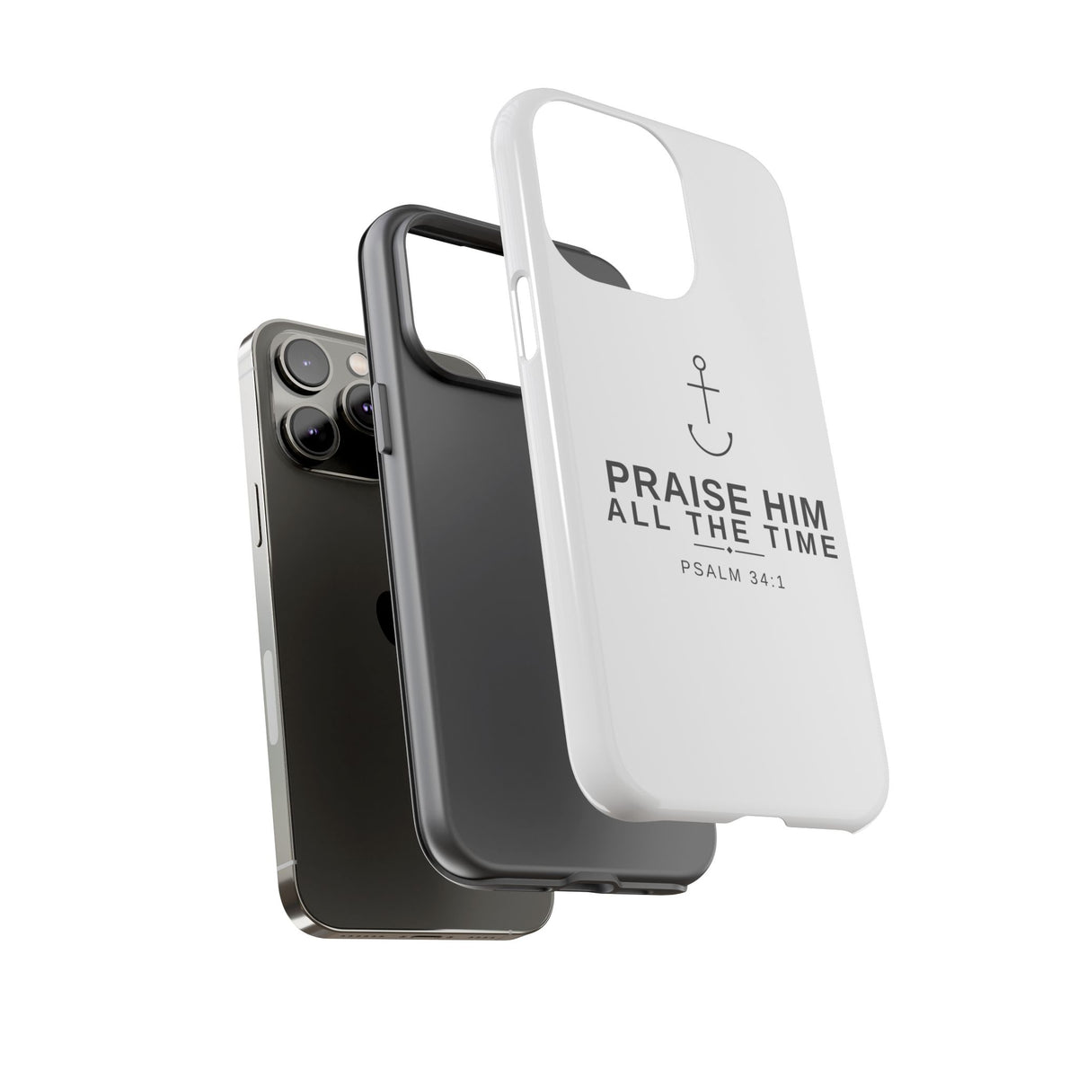 PraiseAnchor — Praise Him All The Time Phone Case