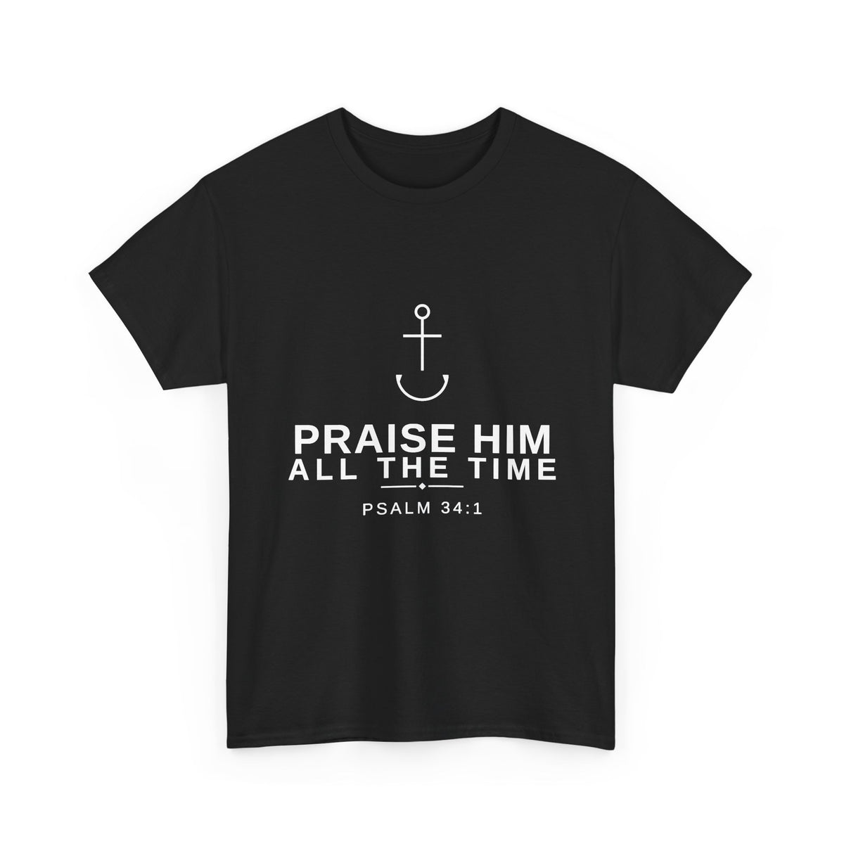 PraiseAnchor — Praise Him All The Time Tee