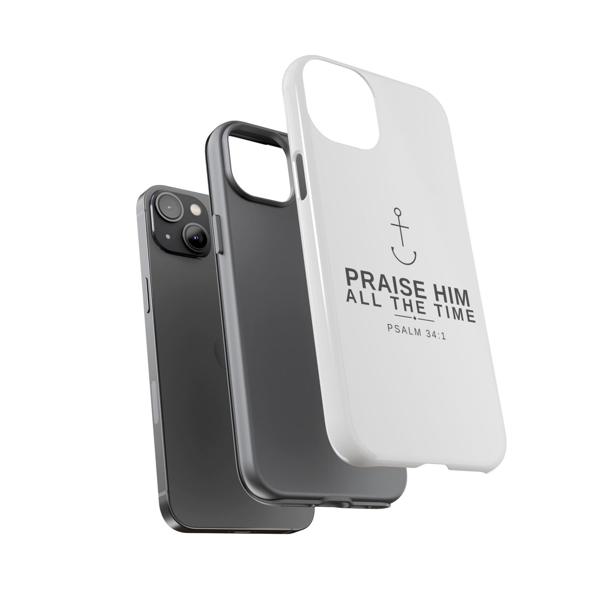 PraiseAnchor — Praise Him All The Time Phone Case