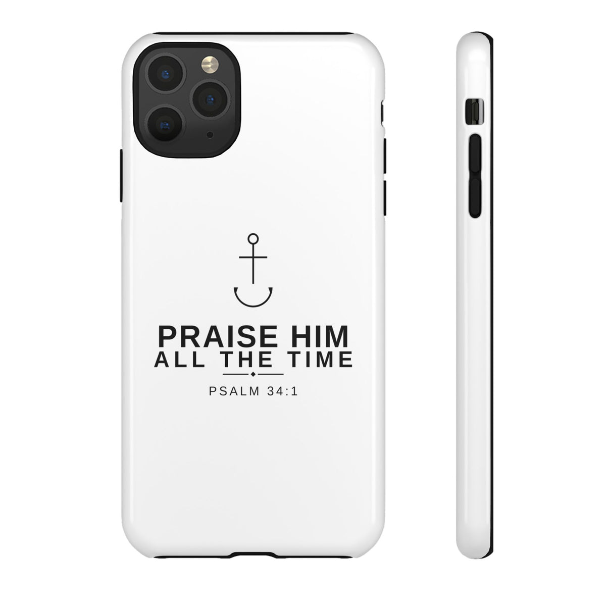 PraiseAnchor — Praise Him All The Time Phone Case