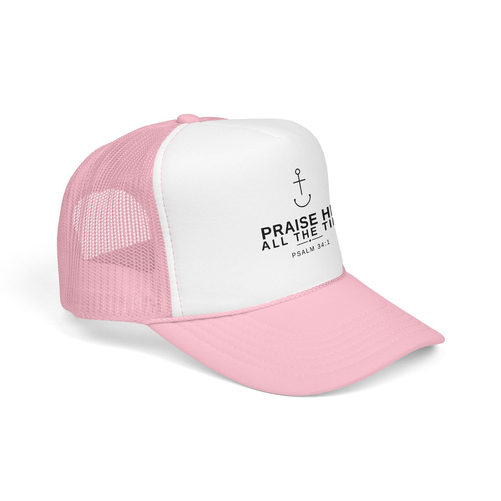 PraiseAnchor — Praise Him All The Time Trucker Hat