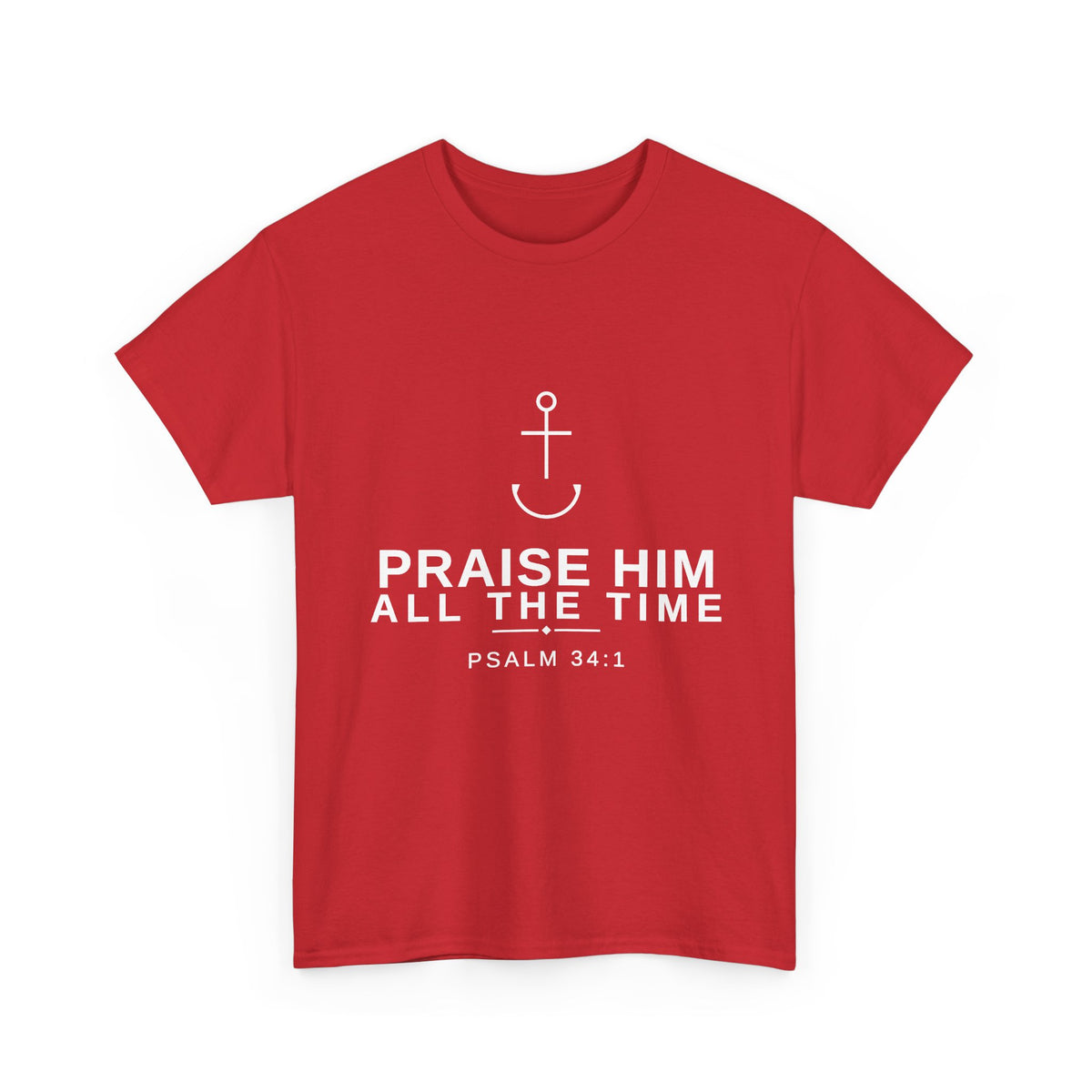 PraiseAnchor — Praise Him All The Time Tee