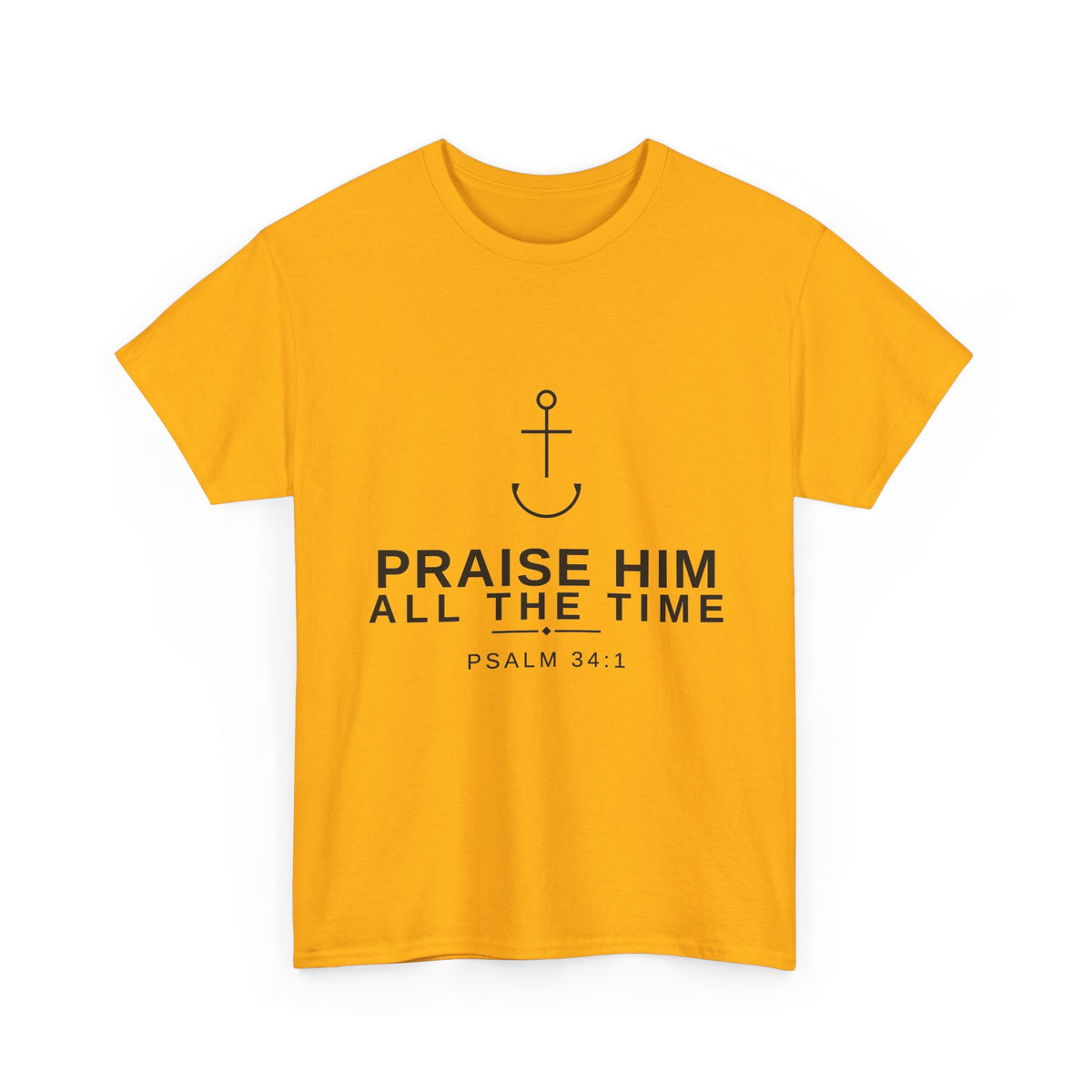 PraiseAnchor — Praise Him All The Time Tee