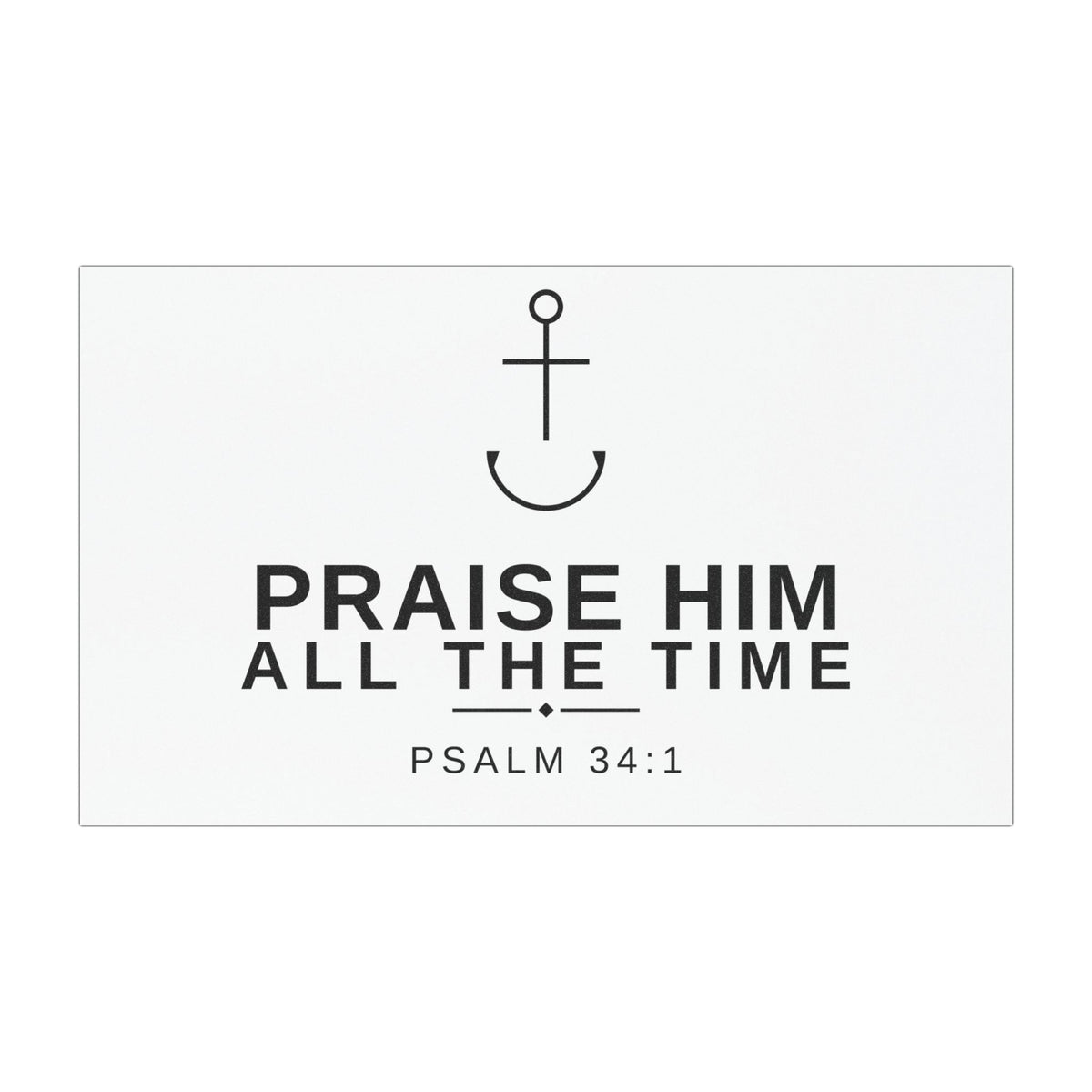 Praise Him All The Time Car Magnet — PraiseAnchor