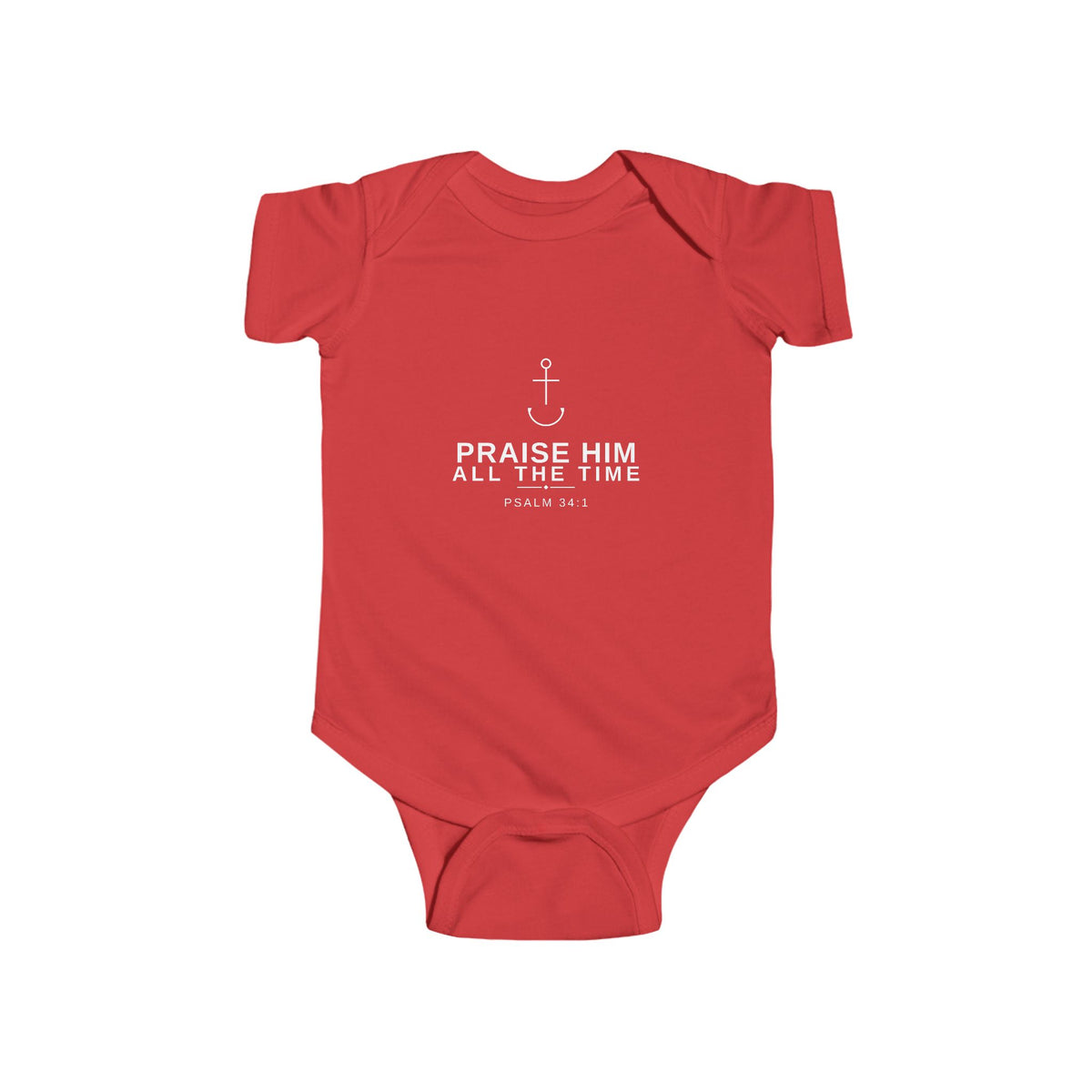 PraiseAnchor — Praise Him All The Time Onesie