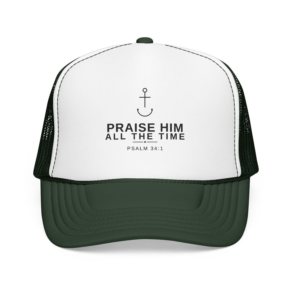 PraiseAnchor — Praise Him All The Time Trucker Hat