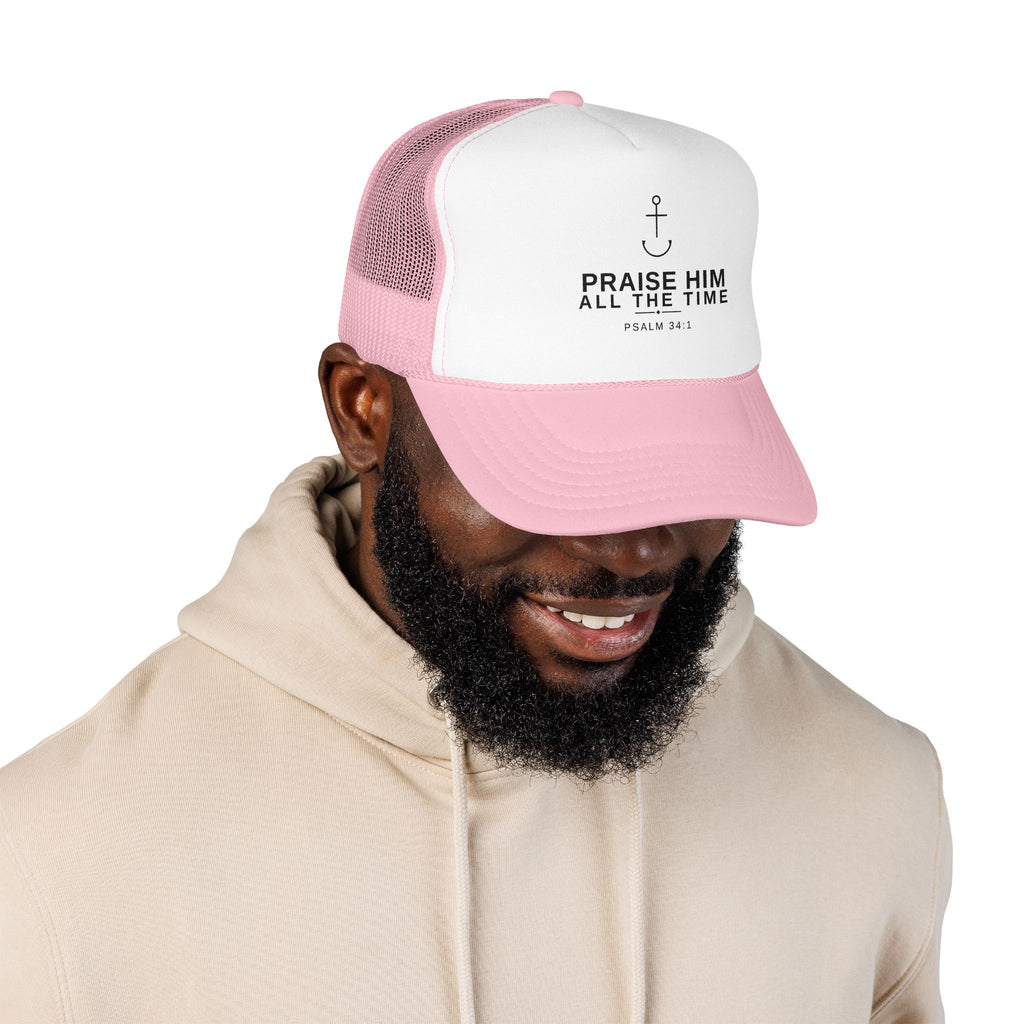 PraiseAnchor — Praise Him All The Time Trucker Hat