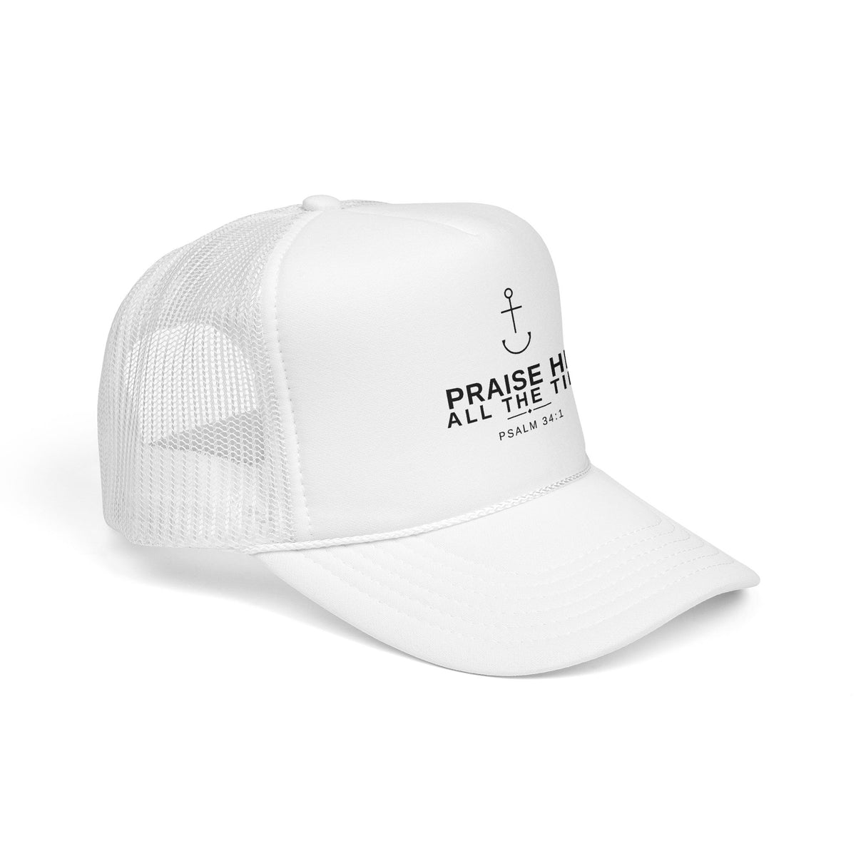 PraiseAnchor — Praise Him All The Time Trucker Hat