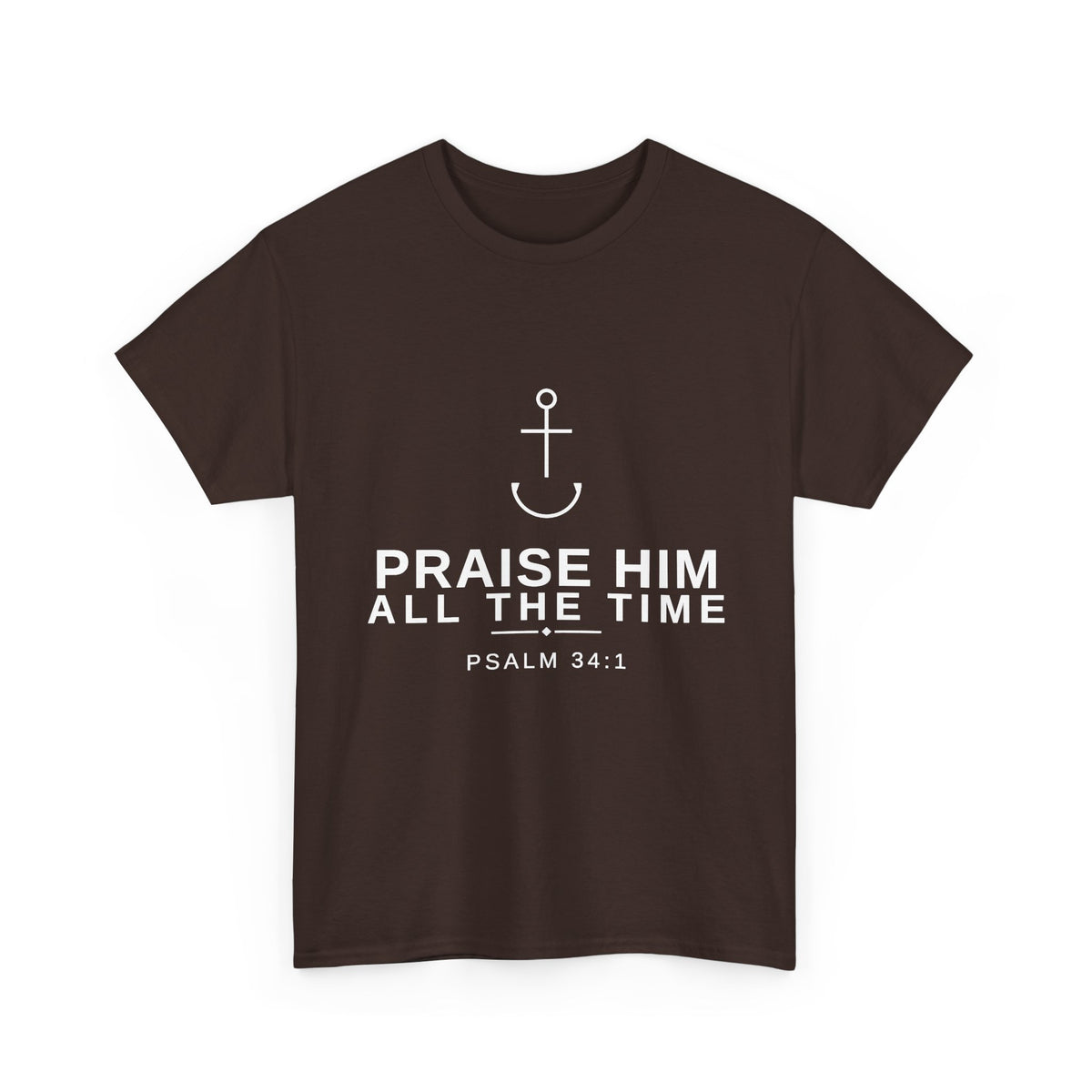 PraiseAnchor — Praise Him All The Time Tee